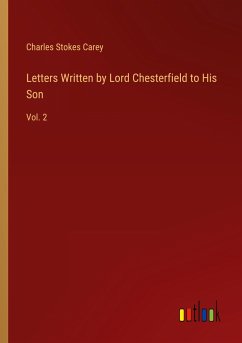 Letters Written by Lord Chesterfield to His Son