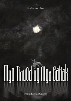 Mga Tinuod ug Mga Bakak (Truths and Lies) - Calabro, Philip Bernad