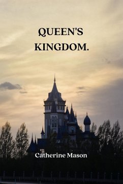 QUEEN'S KINGDOM - Mason, Catherine