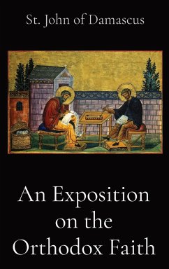 An Exposition on the Orthodox Faith - St. John of Damascus; Watson, E. W.