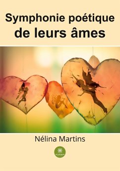 Symphonie poétique de leurs âmes - Nélina Martins