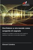 Oscillatore a microonde come sorgente di segnale