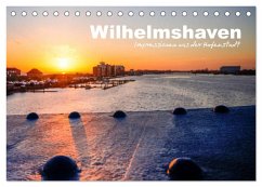 Wilhelmshaven - Impressionen aus der Hafenstadt (Tischkalender 2024 DIN A5 quer), CALVENDO Monatskalender
