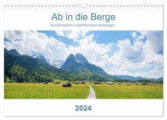 Ab in die Berge 2024 - Aussichtsplätze in den Münchner Hausbergen (Wandkalender 2024 DIN A3 quer), CALVENDO Monatskalender