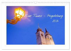 Blue Times - Magdeburg (Wandkalender 2024 DIN A3 quer), CALVENDO Monatskalender - Schulz, Stephan