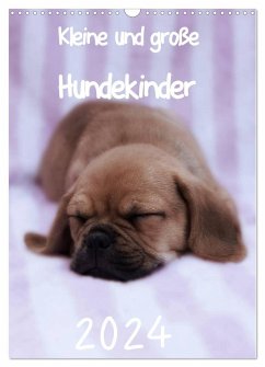 Kleine und große Hundekinder 2024 (Wandkalender 2024 DIN A3 hoch), CALVENDO Monatskalender