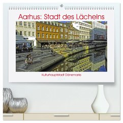 Aarhus: Stadt des Lächelns - Kulturhauptstadt Dänemarks (hochwertiger Premium Wandkalender 2024 DIN A2 quer), Kunstdruck in Hochglanz