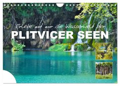Erlebe mit mir die Wasserwelt der Plitvicer Seen (Wandkalender 2024 DIN A4 quer), CALVENDO Monatskalender