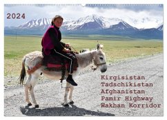 Kirgisistan Tadschikistan Afghanistan Pamir Highway Wakhan Korridor (Wandkalender 2024 DIN A2 quer), CALVENDO Monatskalender