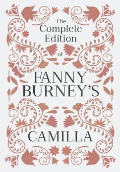 The Complete Edition of Fanny Burney's Camilla - Burney, Fanny