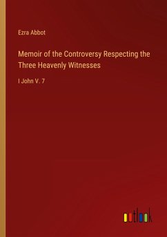 Memoir of the Controversy Respecting the Three Heavenly Witnesses