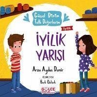 Iyilik Yarisi - Güzel Dinim Tatli Degerlerim - Aydos Demir, Arzu