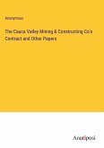 The Cauca Valley Mining & Constructing Co's Contract and Other Papers