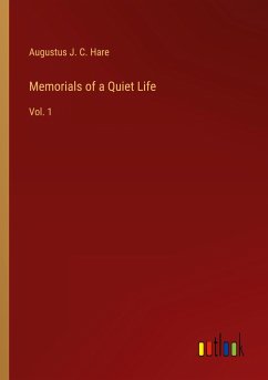 Memorials of a Quiet Life - Hare, Augustus J. C.