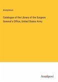 Catalogue of the Library of the Surgeon General's Office, United States Army