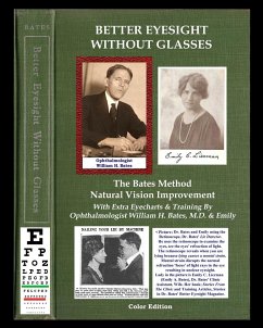 Better Eyesight Without Glasses - The Bates Method - Natural Vision Improvement - Bates, William H.; Bates, Lierman Emily A.; Night, Clark