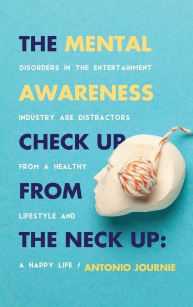 The Mental Awareness Check Up From The Neck Up The Mental Awareness Check Up From The Neck Up