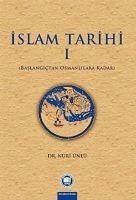 Islam Tarihi 1 - Baslangictan Osmanlilara Kadar - Ünlü, Nuri