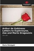 Arthur de Gobineau Letters to Euphrosyne, Zoe and Marie Dragoumis
