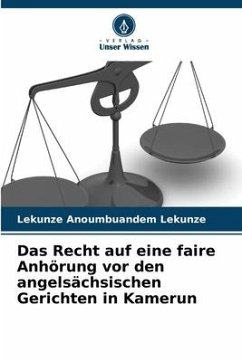 Das Recht auf eine faire Anhörung vor den angelsächsischen Gerichten in Kamerun - Anoumbuandem Lekunze, Lekunze