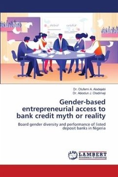 Gender-based entrepreneurial access to bank credit myth or reality - Aladejebi, Dr. Olufemi A.;Oladimeji, Dr. Abiodun J.