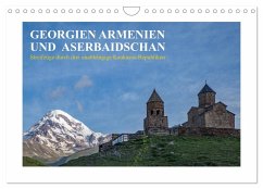 Georgien, Armenien und Aserbaidschan - Streifzüge durch drei unabhängige Kaukasus-Republiken (Wandkalender 2024 DIN A4 quer), CALVENDO Monatskalender