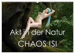 Akt in der Natur - Chaos Isi (Wandkalender 2024 DIN A2 quer), CALVENDO Monatskalender