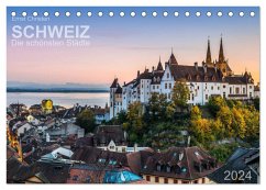 Schweiz - Die schönsten Städte (Tischkalender 2024 DIN A5 quer), CALVENDO Monatskalender