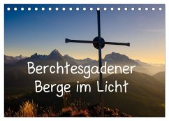 Berchtesgadener Berge im Licht (Tischkalender 2024 DIN A5 quer), CALVENDO Monatskalender - Berger, Herbert