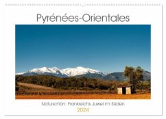Pyrénées-Orientales. Naturschön: Frankreichs Perle im Süden (Wandkalender 2024 DIN A2 quer), CALVENDO Monatskalender