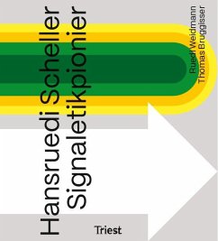 Hansruedi Scheller - Signaletikpionier - Weidmann, Ruedi;Bruggisser, Thomas