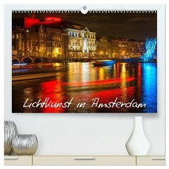 Lichtkunst in Amsterdam (hochwertiger Premium Wandkalender 2024 DIN A2 quer), Kunstdruck in Hochglanz