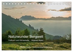 Naturwunder Bergwelt Fellhorn und Hörnergruppe (Tischkalender 2024 DIN A5 quer), CALVENDO Monatskalender - Käufer, Stephan