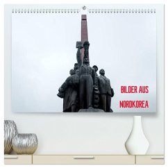 BILDER AUS NORDKOREA (hochwertiger Premium Wandkalender 2024 DIN A2 quer), Kunstdruck in Hochglanz - Joest, Oliver