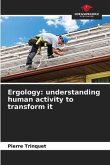 Ergology: understanding human activity to transform it