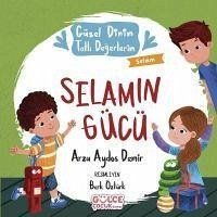 Selamin Gücü - Güzel Dinim Tatli Degerlerim - Aydos Demir, Arzu