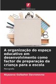 A organização do espaço educativo em desenvolvimento como factor de preparação da criança para a escola