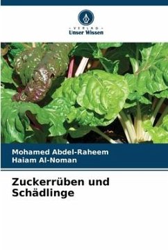 Zuckerrüben und Schädlinge - Abdel-Raheem, Mohamed;Al-Noman, Haiam