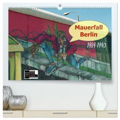 Mauerfall Berlin 1989 ¿ 1990 (hochwertiger Premium Wandkalender 2024 DIN A2 quer), Kunstdruck in Hochglanz