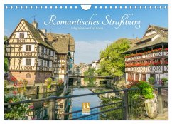 Romantisches Straßburg (Wandkalender 2024 DIN A4 quer), CALVENDO Monatskalender