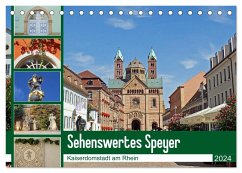 Sehenswertes Speyer - Kaiserdomstadt am Rhein (Tischkalender 2024 DIN A5 quer), CALVENDO Monatskalender