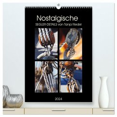Nostalgische Segler-Details (hochwertiger Premium Wandkalender 2024 DIN A2 hoch), Kunstdruck in Hochglanz