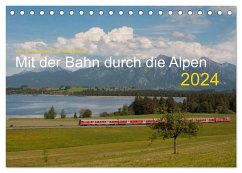 Mit der Bahn durch die Alpen (Tischkalender 2024 DIN A5 quer), CALVENDO Monatskalender