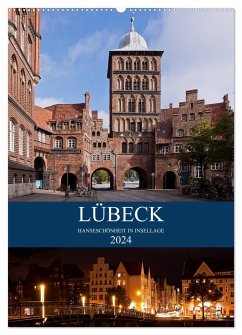 Lübeck - Hanseschönheit in Insellage (Wandkalender 2024 DIN A2 hoch), CALVENDO Monatskalender