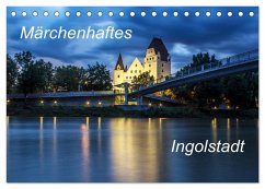 Märchenhaftes Ingolstadt (Tischkalender 2024 DIN A5 quer), CALVENDO Monatskalender
