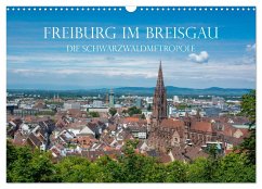 Freiburg im Breisgau - Die Schwarzwaldmetropole (Wandkalender 2024 DIN A3 quer), CALVENDO Monatskalender - und Philipp Kellmann, Stefanie