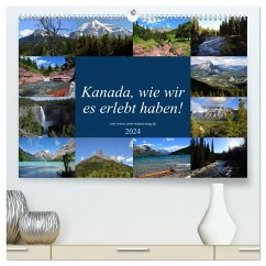 Kanada,wie wir es erlebt haben! (hochwertiger Premium Wandkalender 2024 DIN A2 quer), Kunstdruck in Hochglanz - Eckert, Walter