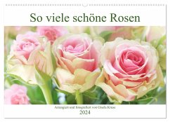 So viele schöne Rosen (Wandkalender 2024 DIN A2 quer), CALVENDO Monatskalender