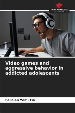 Video games and aggressive behavior in addicted adolescents - Tia, Félicien Yomi