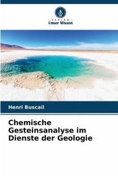Chemische Gesteinsanalyse im Dienste der Geologie - Buscail, Henri
